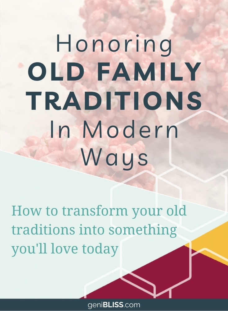 How Honoring Old Family Traditions In Modern Ways Is So Important